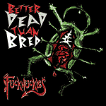 Buy the FUCKNUCKLES - 'Better Dead Than Bred' CD